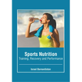 Sports Nutrition: Training, Recovery and Performance - Hardcover