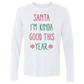 Christmas Santa I'm Kinda Good This Year