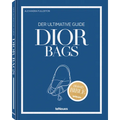The Ultimate Guide to Dior Bags - Hardcover