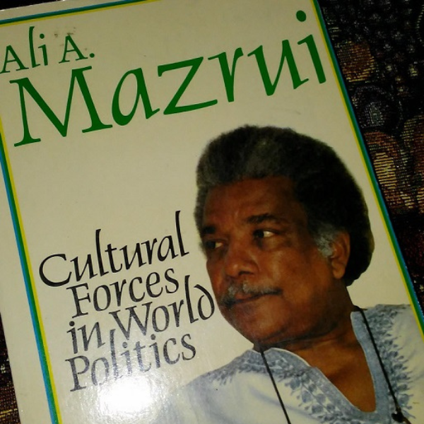 Cultural Forces in World Politics - Ali A. Mazrui