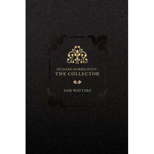 Richard Morris Hunt: The Collector - Paperback