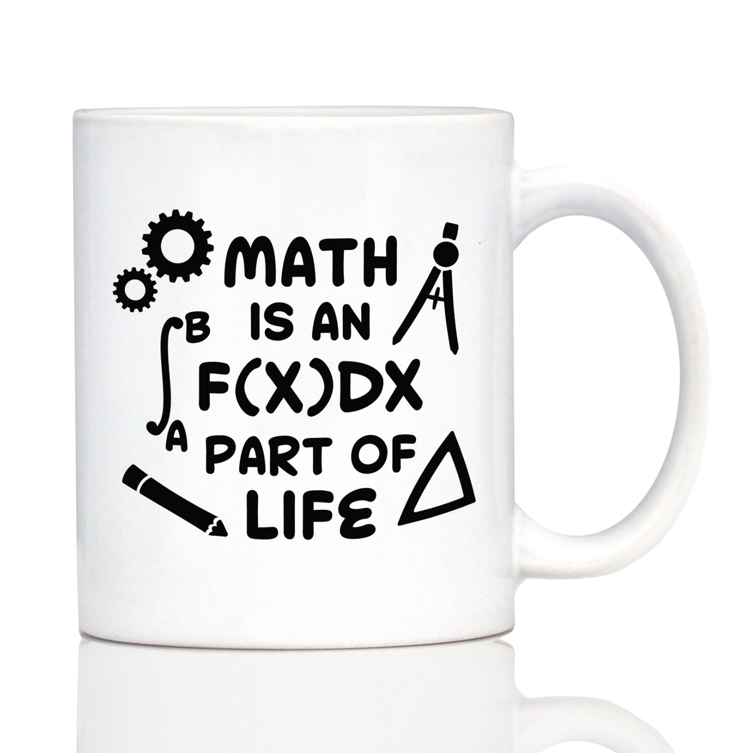Math is an Integral Part of Life Coffee Mug - Funny Math Nerd or Teacher Gifts for Women & Men