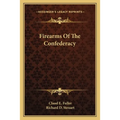 Firearms Of The Confederacy - Paperback
