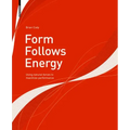 Form Follows Energy: Using Natural Forces to Maximize Performance - Paperback