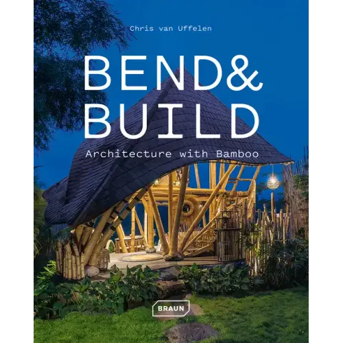 Bend & Build: Architecture with Bamboo - Hardcover