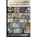 Understanding Cemetery Symbols: A Field Guide for Historic Graveyards - Paperback