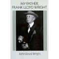 My Father, Frank Lloyd Wright - Paperback