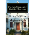 Florida Carpenter Gothic Churches: Full Color Version - Paperback