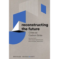 Reconstructing the Future: Cities as Carbon Sinks - Paperback