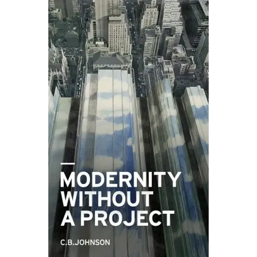 Modernity Without a Project: Essay on the Void Called Contemporary - Paperback