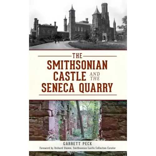 The Smithsonian Castle and the Seneca Quarry - Hardcover