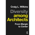 Diversity Among Architects: From Margin to Center - Paperback