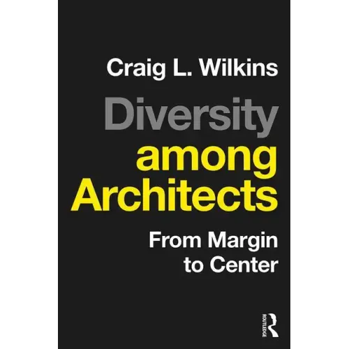 Diversity Among Architects: From Margin to Center - Paperback