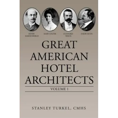 Great American Hotel Architects: Volume 1 - Paperback