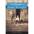 The Diary of a Dude Wrangler - Paperback