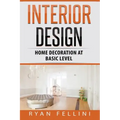 Interior Design: Home Decoration at Basic Level - Paperback