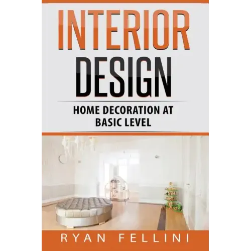 Interior Design: Home Decoration at Basic Level - Paperback