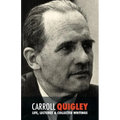 Carroll Quigley: Life, Lectures and Collected Writings - Paperback