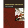 Managing Your Library Construction Project - Hardcover
