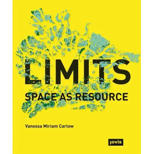 Limits: Space as Resource: Space as Resource - Hardcover