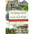 The Bootleg Homes of Frank Lloyd Wright: His Clandestine Work Revealed - Paperback