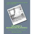Kitchen & Bathroom Planning: Advanced and Enhanced Version - Paperback
