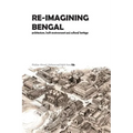 Re-Imagining Bengal: Architecture, Built Environment and Cultural Heritage - Paperback