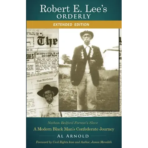 Robert E. Lee's Orderly: A Modern Black Man's Confederate Journey - Paperback