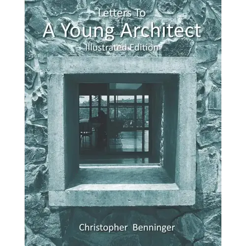 Letters To A Young Architect: Illustrated Edition - Paperback