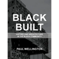 Black Built: History and Architecture in the Black Community - Hardcover