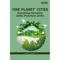 'One Planet' Cities: Sustaining Humanity Within Planetary Limits - Paperback