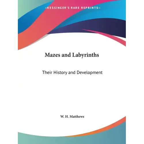 Mazes and Labyrinths: Their History and Development - Paperback