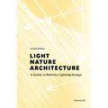 Light, Nature, Architecture: A Guide to Holistic Lighting Design - Hardcover