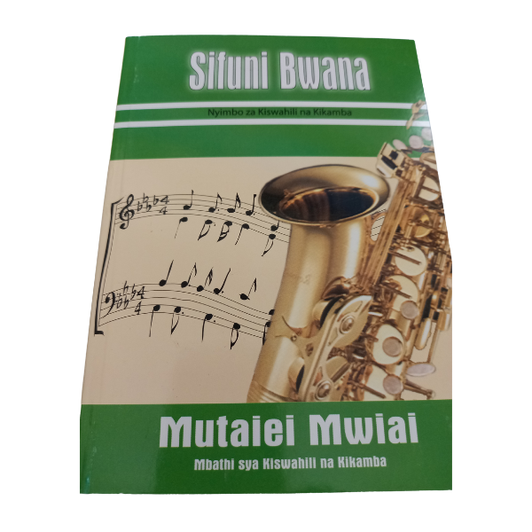 SIFUNI BWANA - NYIMBO ZA KISWAHILI NA KIKAMBA