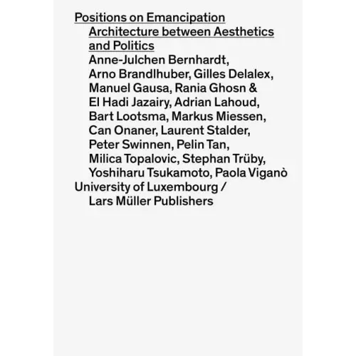 Positions on Emancipation: Architecture Between Aesthetics and Politics - Paperback