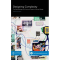Designing Complexity: The Methodology and Practice of Systems Oriented Design - Hardcover
