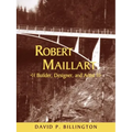 Robert Maillart: Builder, Designer, and Artist - Paperback