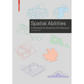 Training Spatial Abilities: A Workbook for Students of Architecture - Paperback