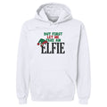 Christmas But First Let Me Take An Elfie
