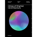 Atlas of Digital Architecture: Terminology, Concepts, Methods, Tools, Examples, Phenomena - Hardcover