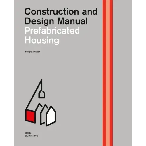 Prefabricated Housing: Construction and Design Manual - Hardcover