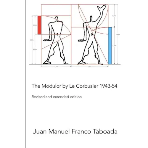 The Modulor by Le Corbusier 1943-54. Revised and Extended Edition. - Paperback