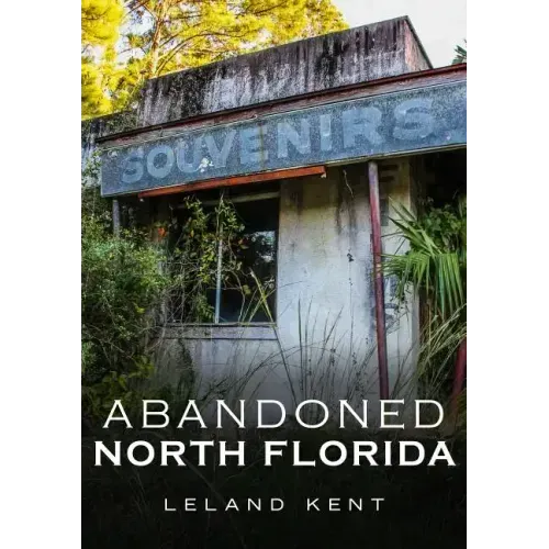 Abandoned North Florida - Paperback