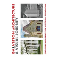 Galveston Architecture: A Visual Journey - Hardcover