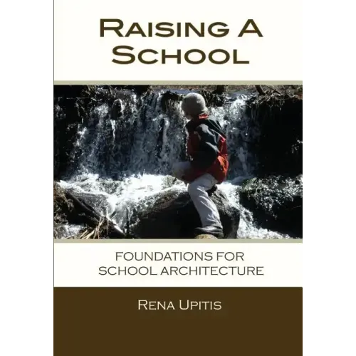 Raising a School: Foundations for School Architecture - Paperback