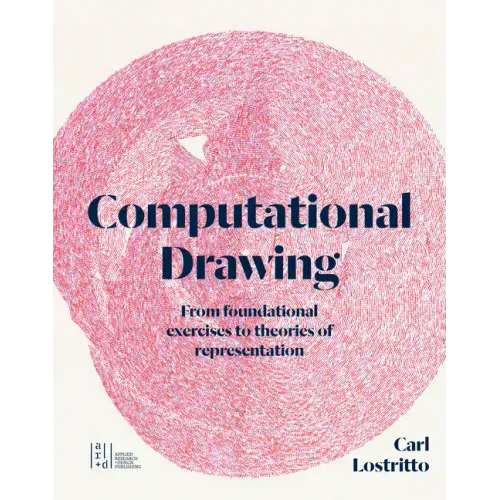 Computational Drawing: From Foundational Exercises to Theories of Representation - Paperback