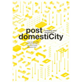 Post Domesticity: Re-Thinking Urban Obsolescence - Paperback