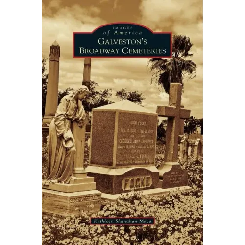 Galveston's Broadway Cemeteries - Hardcover