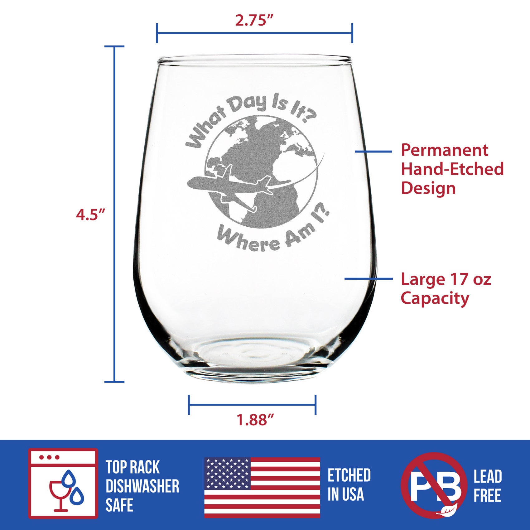 What Day Is It - Stemless Wine Glass - Funny Flight Attendant Gifts for Flight Attendants & Pilots - Large 17 Ounce Glasses