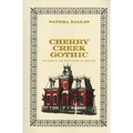 Cherry Creek Gothic: Victorian Architecture in Denver - Paperback
